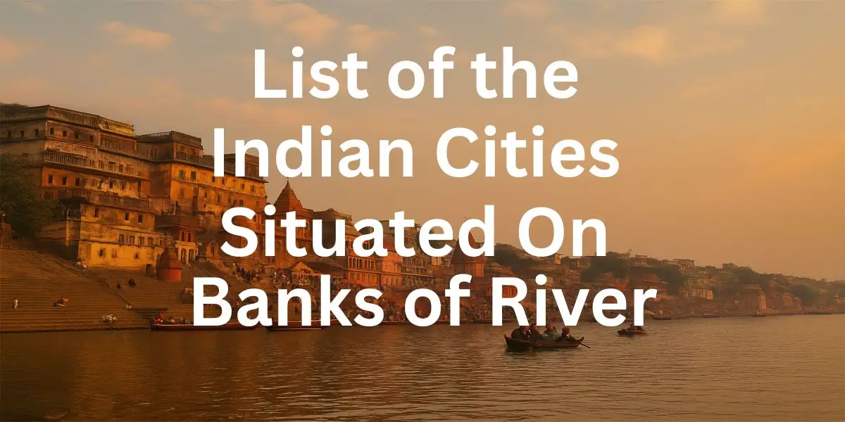 Indian cities situated on river banks