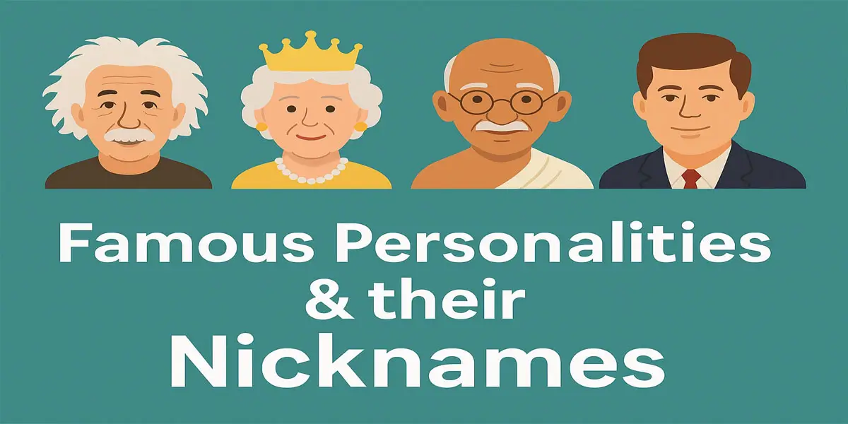 Famous Personalities and Their Nicknames 4 Famous Personalities and Their Nicknames