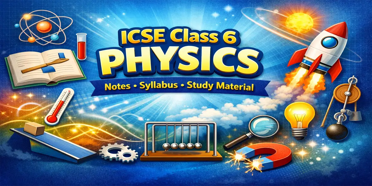 ICSE Class 6 Physics