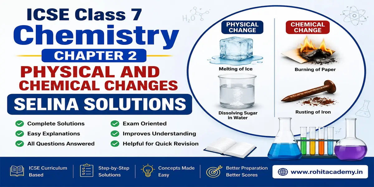 ICSE Class 7 Chemistry Chapter 2 Physical and Chemical Changes Selina Solutions