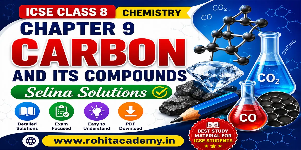 ICSE Class 8 Chemistry Chapter 9 Carbon and Its Compounds Selina Solutions 1 ICSE Class 8 Chemistry Chapter 9 Carbon and Its Compounds Selina Solutions