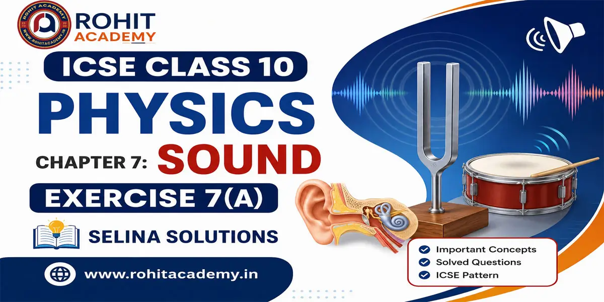 ICSE Class 10 Physics Chapter 7: Sound Exercise 7(A) – Selina Solutions 1 Selina Solutions for ICSE Class 10 Physics Exercise 7(A) – Sound
